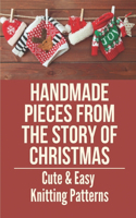 Handmade Pieces From The Story Of Christmas: Cute & Easy Knitting Patterns: Miniature Knitting