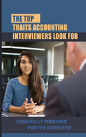 The Top Traits Accounting Interviewers Look For