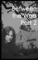 Between the Wars Part 2: (2 Between the Wars)