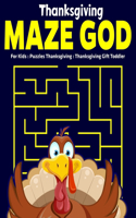 Thanksgiving Maze God For Kids: Puzzles Thanksgiving: Thanksgiving Gift Toddler