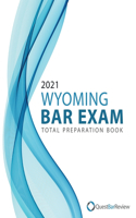2021 Wyoming Bar Exam Total Preparation Book
