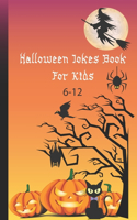 Halloween Jokes Book For Kids 6-12: A Fun and Interactive Joke Book for Boys, Girls and The Whole Family - Funny & Silly Spooky & Hilarious Jokes to Celebrate Halloween Gift idea