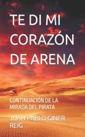 Te Di Mi Corazón de Arena: Continuación de la Mirada del Pirata