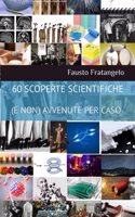 60 Scoperte Scientifiche (E Non) Avvenute Per Caso