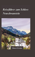 Reiseführer Schloss Neuschwanstein 2024
