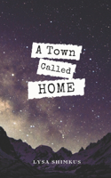 Town Called Home