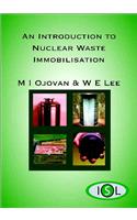 An Introduction to Nuclear Waste Immobilisation