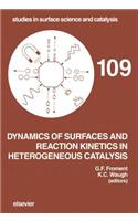Dynamics of Surfaces and Reaction Kinetics in Heterogeneous Catalysis: (Studies in Surface Science and Catalysis)