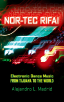 Nor-Tec Rifa! Electronic Dance Music from Tijuana to the World