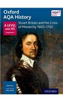 Oxford AQA History for A Level: Stuart Britain and the Crisis of Monarchy 1603-1702