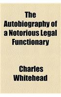 The Autobiography of a Notorious Legal Functionary