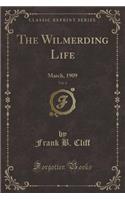 The Wilmerding Life, Vol. 6: March, 1909 (Classic Reprint)