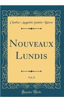 Nouveaux Lundis, Vol. 8 (Classic Reprint)