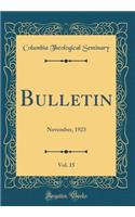Bulletin, Vol. 15: November, 1923 (Classic Reprint)