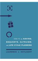 Essays on Saving, Bequests, Altruism, and Life-Cycle Planning