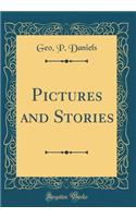 Pictures and Stories (Classic Reprint)