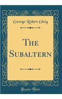 The Subaltern (Classic Reprint)