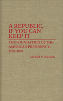 Republic, If You Can Keep It