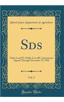 Sds, Vol. 2: Titles I and IV, Public Law 480, Agreements Signed Through December 31, 1966 (Classic Reprint)