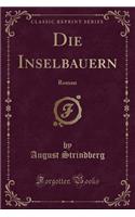 Die Inselbauern: Roman (Classic Reprint)