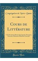 Cours de Littï¿½rature: 7e Et 8e Annï¿½e; Brevets de Capacitï¿½, Preceptes, Exercises, Elements d'Histoire Litteraire (Classic Reprint): 7e Et 8e Annï¿½e; Brevets de Capacitï¿½, Preceptes, Exercises, Elements d'Histoire Litteraire (Classic Reprint)