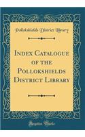 Index Catalogue of the Pollokshields District Library (Classic Reprint)