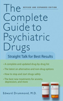 Complete Guide to Psychiatric Drugs: Straight Talk for Best Results