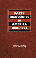 Party Ideologies in America, 1828 1996