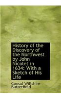 History of the Discovery of the Northwest by John Nicolet in 1634