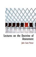 Lectures on the Doctrine of Atonement