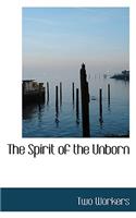 The Spirit of the Unborn