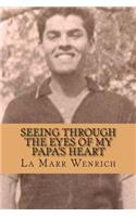 Seeing Through the Eyes of My Papa's Heart