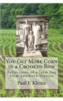 You Get More Corn in a Crooked Row