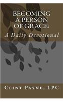 Becoming A Person of Grace