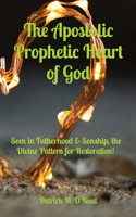 Apostolic Prophetic Heart of God