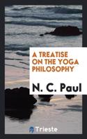 Treatise on the Yoga Philosophy