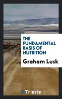 The Fundamental Basis of Nutrition