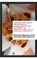 Contributions from the Botanical Laboratory of the University of Pennsylvania, Vol. V