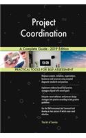 Project Coordination A Complete Guide - 2019 Edition