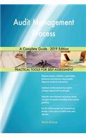 Audit Management Process A Complete Guide - 2019 Edition
