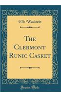 The Clermont Runic Casket (Classic Reprint)