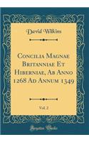 Concilia Magnae Britanniae Et Hiberniae, Ab Anno 1268 Ad Annum 1349, Vol. 2 (Classic Reprint)