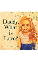 Daddy, What is Love?