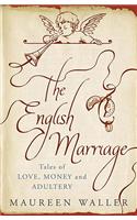 The English Marriage: Tales of Love, Money and Adultery