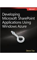 Developing Microsoft SharePoint Applications Using Windows Azure: (English)