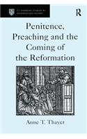 Penitence, Preaching and the Coming of the Reformation