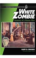 White Zombie: Anatomy of a Horror Film