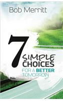 7 Simple Choices for a Better Tomorrow
