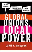 Global Unions, Local Power