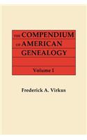 Compendium of American Genealogy: First Families of America. a Genealogical Encyclopedia of the United States. in Seven Volumes. Volume I (1925)(English)